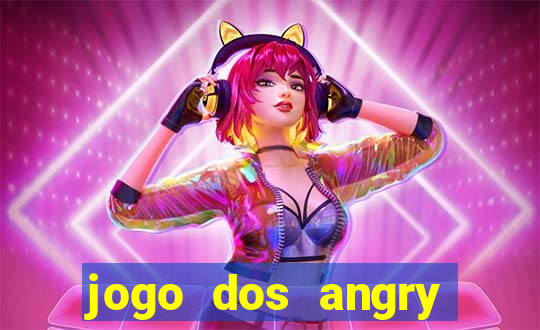 jogo dos angry birds rio